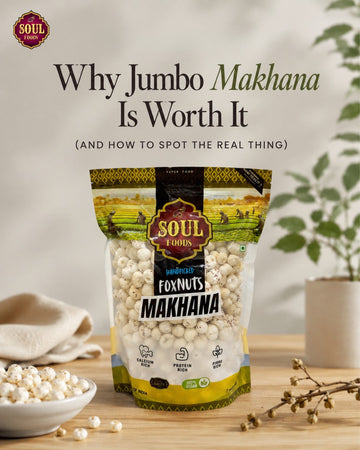 Why Jumbo Makhana Is Worth It ? (And How to Spot the Real Thing)